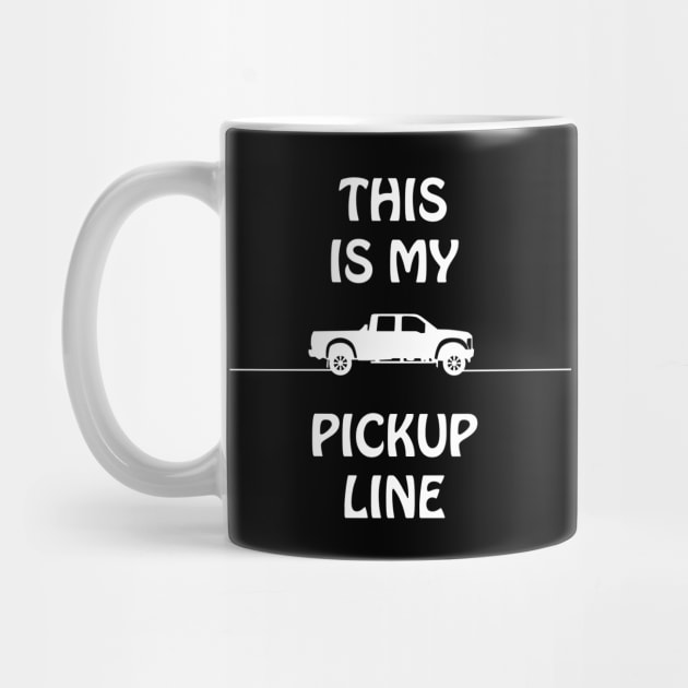 This Is My Pick-Up Line Funny Graphic by extrinsiceye